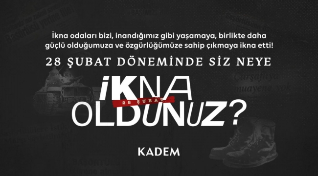 KADEM, bu kez "İkna Odalarını" hatırlatıyor